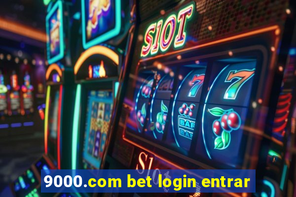 9000.com bet login entrar